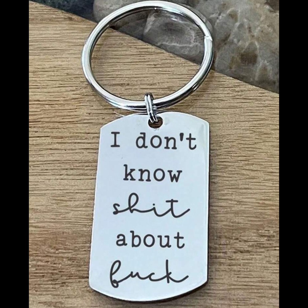 3/$25 I Dont Know Sh** About F*** Stainless Steel Keychain NEW